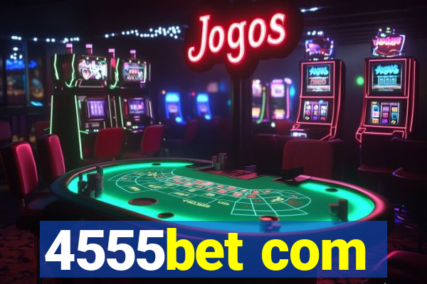 4555bet com